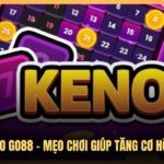 Cách Chơi Keno Go88 - Mẹo Chơi Giúp Tăng Cơ Hội Chiến Thắng