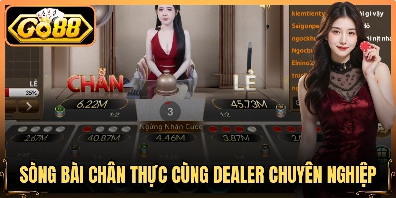 Sòng Bài chân thực cùng dealer chuyên nghiệp